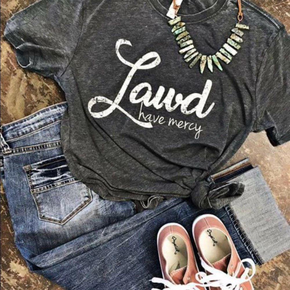 Lawd Have Mercy shirts